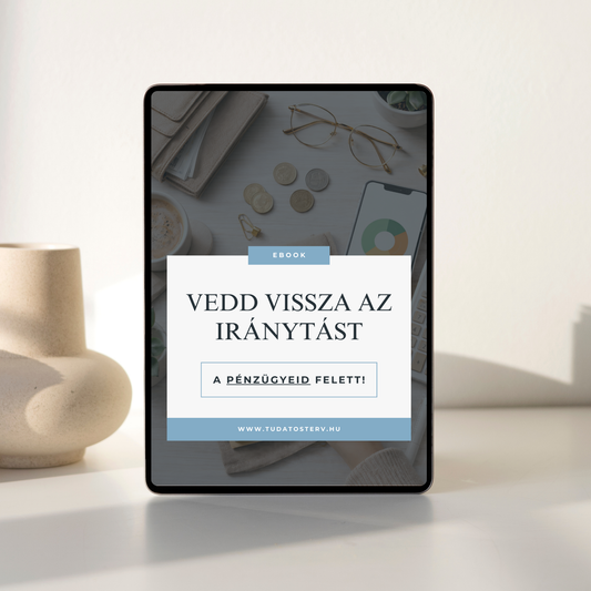 Vedd vissza az irányítást a pénzügyeid felett - kézikönyv